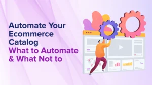 Automate Your Ecommerce Catalog
